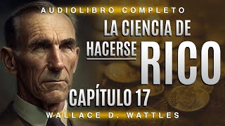 La ciencia de hacerse rico en AUDIOLIBRO completo en español el CAPÍTULO 17 [upl. by Dublin]