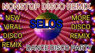 SELOS NONSTOP DISCO REMIXNEW VIRAL DISCO REMIX MORE DISCO REMIX DANCE PARTY SMDCHAZEL [upl. by Floeter]