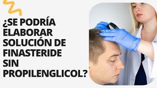 Solución capilar de finasteride para alopecias sin propilenglicol [upl. by Duomham]