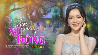 TUỔI MỘNG XỨ ĐÔNG  HIỀN NGÂN Nhạc hoa  lời việt Minh Tâm I Official 4K MV [upl. by Bron]