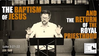 How God Became King The Baptism of Jesus and the Return of the Royal Priesthood [upl. by Kemp]