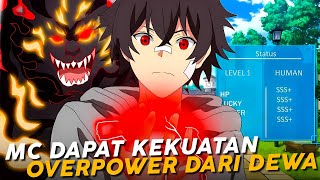 Bocah Ini Mendapatkan Kekuatan Overpower dari Dewa [upl. by Allesig]