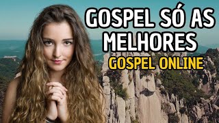 GOSPEL AS MELHORESgospel musicasevangelicas musicascristas [upl. by Irehj]