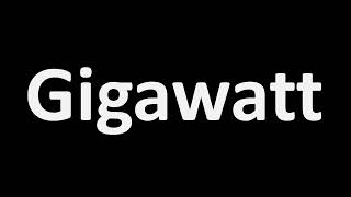 How to Pronounce Gigawatt [upl. by Euqitsym]