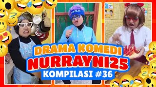 PART 36  KOMPILASI DRAMA KOMEDI NURRAYNI25 [upl. by Lupien223]