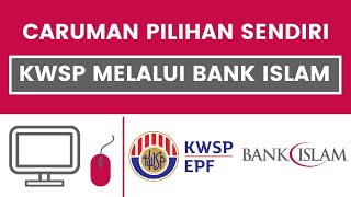 Cara Membuat Caruman Pilihan Sendiri  Sukarela KWSP Di Bank Islam Secara Online iSaraan iSuri [upl. by Catie]