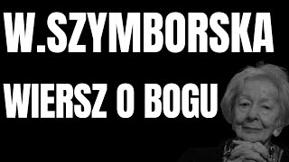 W SZYMBORSKA WIERSZ O BOGU [upl. by Anaujal]