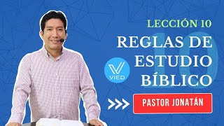 LECCIÓN 10  Reglas de Estudio Bíblico  Pastor Jonatán [upl. by Ilatfen466]