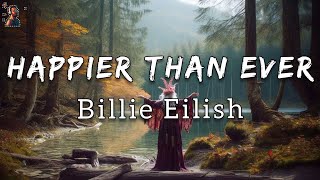 Billie Eilish  Happier Than Ever Lyrics [upl. by Alesiram]