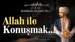 Allah ile Konuşmak  Abdülkadir Geylani Hz  Sesli Kitap [upl. by Gnoy]