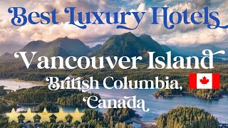 VANCOUVER ISLAND CANADA  Top 7 Best Hotels amp Luxury Resorts on Vancouver Island British Columbia [upl. by Eeramit]