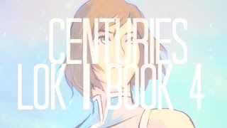 LOK  BOOK 4  CENTURIES [upl. by Ethelind]