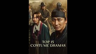 Top 15 Costume Dramas costumedramas historydramas kdrama cdrama history top15 [upl. by Riancho]