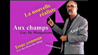 Aux champs de Guy De Maupassant 2  la nouvelle réaliste tronc communcollège explicationanalyse [upl. by Nate]