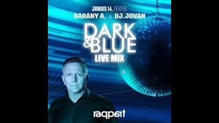 Bárány Attila Live Mix  Dark amp ​​Blue Raqpart 2024 06 14 [upl. by Llertnor]