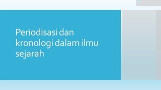 Periodisasi dan Kronologi dalam ilmu sejarah Sejarah  SBMPTN UN SMA [upl. by Aveline]