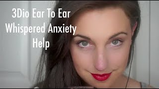 ASMR 3Dio Ear To Ear Whispers Anxiety Relief [upl. by Aicilaanna]