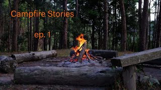 Campfire Stories ep 1 [upl. by Rennoc]