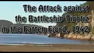 Attack on Tirpitz in Fattenfjorden Norway [upl. by Hafeenah]