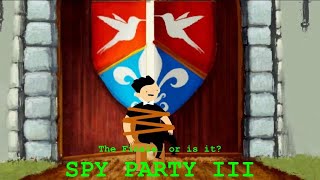 Spy Party 3 The Finale or is it [upl. by Norrab391]