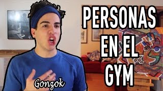 TIPOS DE PERSONAS EN EL GIMNASIO  Gonzok [upl. by Enaek]