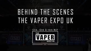 Behind the Scenes  The Vaper Expo UK [upl. by Ardin]