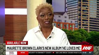 Maurette Brown Clark talks new album quotHe Loves Mequot [upl. by Caputo694]