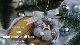 🎄Addobbi con mini gomitoli di lana fai da te🎄 [upl. by Cirdec531]