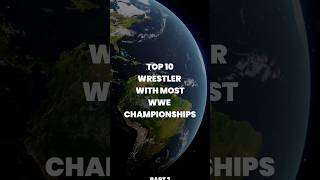 Top 10 Wrestler With Most WWE Championships shorts wwe [upl. by Ecienaj]