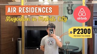 Staycation in Makati Metro Manila  Air Residence [upl. by Verner472]