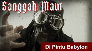 Di Pintu Babylon  Sanggah Maut [upl. by Enael539]