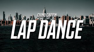 Chino Cappin  Lap Dance Lyrics [upl. by Kingsbury214]