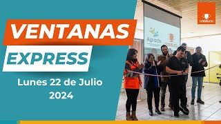 VENTANAS EXPRESS LUNES 22 DE JULIO DEL 2024 [upl. by Minetta]