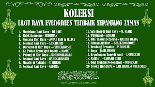 KOLEKSI LAGU RAYA EVERGREEN TERBAIK SEPANJANG ZAMAN [upl. by Nnalyrehc954]