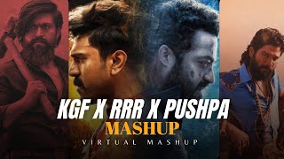 KGF vs RRR vs PUSHPA  Mega Mashup  Ram Charan Vs Allu Arjun Vs Yash Vs NTR VirtualMashupYT [upl. by Ardnosak]