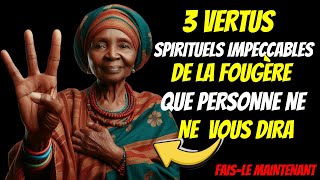 3 VERTUS SPIRITUELS IMPECCABLES DE LA FOUGÈRE QUE VOUS NE POUVEZ JAMAIS IMAGINER ❗ [upl. by Beaufert]