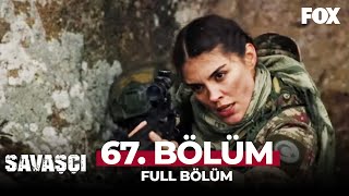 Savaşçı 67 Bölüm [upl. by Vinni976]