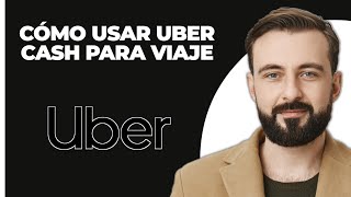 Cómo Usar Uber Cash para Viajes [upl. by Marba]