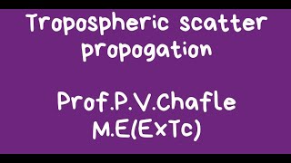 Tropospheric scatter propogation  wave propogation  LECTURE 15 [upl. by Lehctim]