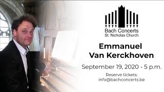 Emmanuel Van Kerckhoven plays Bach  Bach Concerts Ghent [upl. by Tekla]