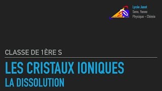 1S  Les cristaux ioniques et leur dissolution [upl. by Edmund]