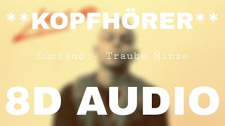 Luciano  Traube Minze 8D AUDIO KOPFHÖRER [upl. by Airamanna]