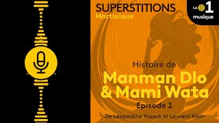 Superstitions Martinique Histoire de Manman Dlo et Mami Wata [upl. by Ieluuk29]