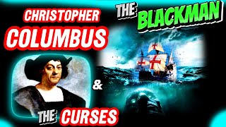 Christopher Colombus BLACK PEOPLE amp The CURSES🔴Hidden HISTORY REVEALED [upl. by Accebber]