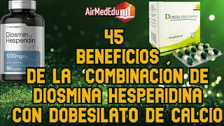 45 Beneficios de la Combinación de Diosmina Hesperidina con Dobesilato de Calcio [upl. by Akeryt]