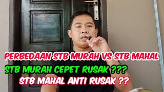 Perbedaan Stb Murah Dan Stb Mahal Apakah Stb Murah Gampang Rusak [upl. by Fiann]