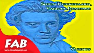 Soren Kierkegaard Various Readings Full Audiobook by Religion Modern [upl. by Lehcir]