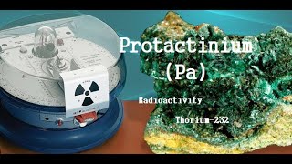 The ProtactiniumPa Informationhistory  RadioactivityThorium232 [upl. by Emelen]