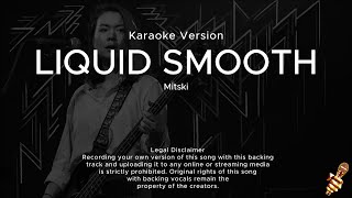 Mitski  Liquid Smooth Karaoke Version [upl. by Altis]