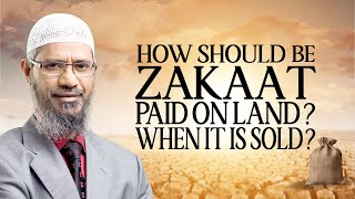 How should Zakat be paid on land when it is sold [upl. by Kelcie872]